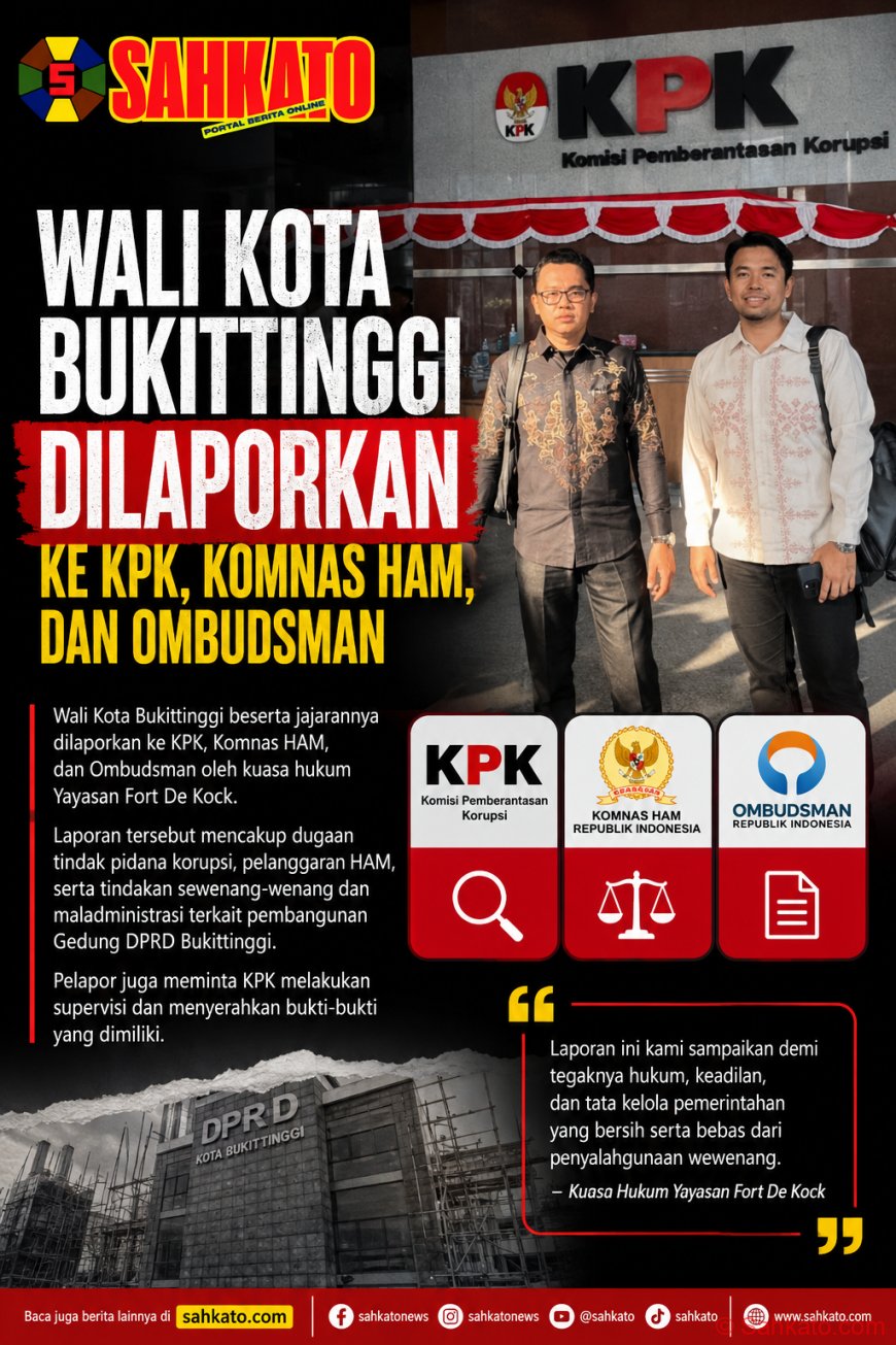 Wali Kota Bukittinggi Dilaporkan ke KPK, Komnas HAM, dan Ombudsman